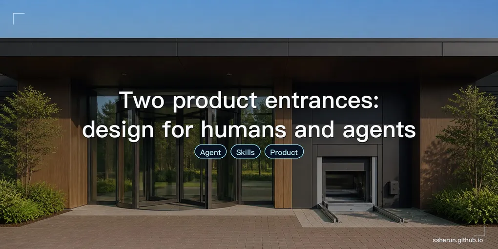 Cover image for “Two product entrances: design for humans and agents”
