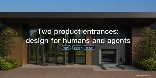 Two product entrances: design for humans and agents