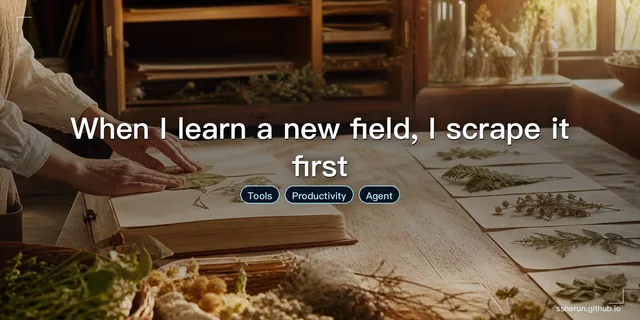 When I learn a new field, I scrape it first