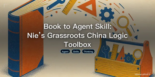 Book to Agent Skill: Nie’s Grassroots China Logic Toolbox