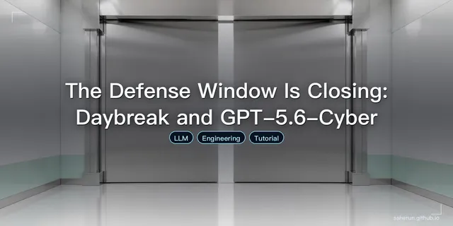 The Defense Window Is Closing: Daybreak and GPT-5.6-Cyber
