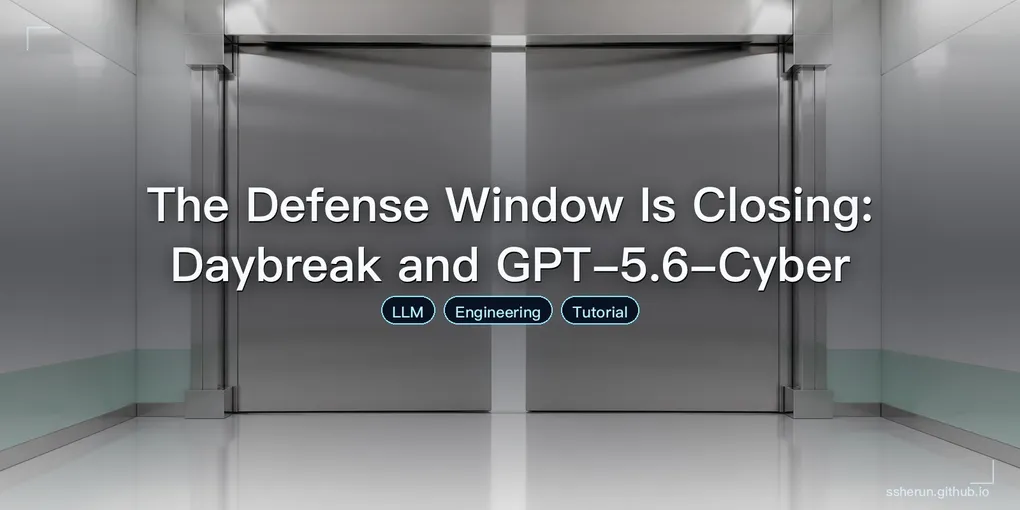 Cover image for “The Defense Window Is Closing: Daybreak and GPT-5.6-Cyber”