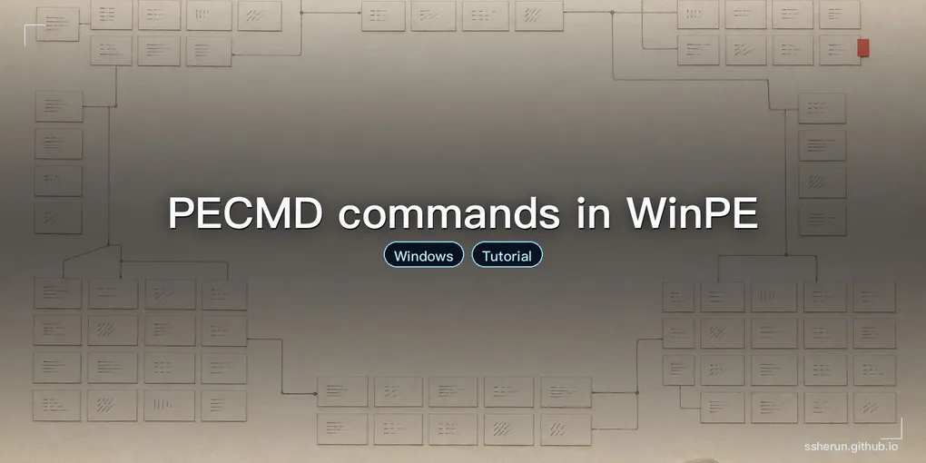 Cover image for “PECMD commands in WinPE”