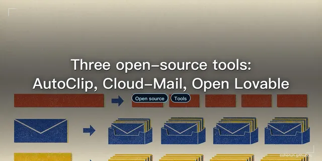 Three open-source tools: AutoClip, Cloud-Mail, Open Lovable